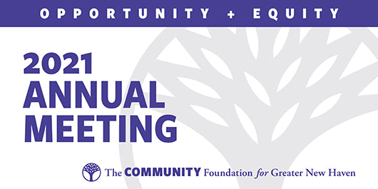 The Community Foundation for Greater New Haven - 2021 Annual Meeting